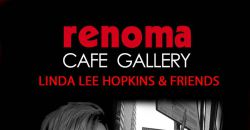 Linda Lee Hopkins & Friends au Renoma Café Gallery - Le Renoma Café